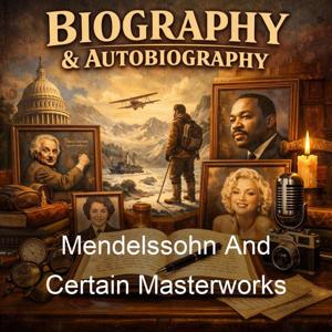 Mendelssohn And Certain Masterworks