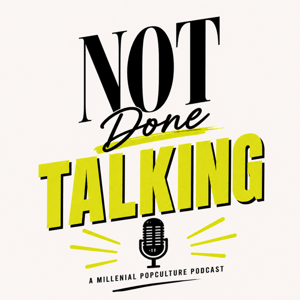 Not Done Talking