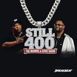 Still 400: The Mannie & Juvie Show