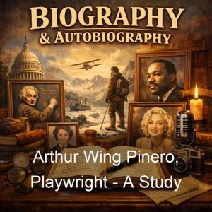 Arthur Wing Pinero, Playwright - A Study