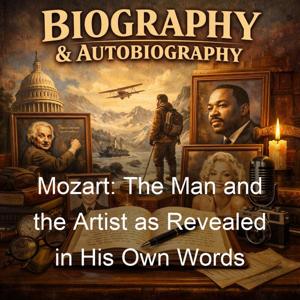 Mozart: The Man and the Artist as Revealed in His Own Words