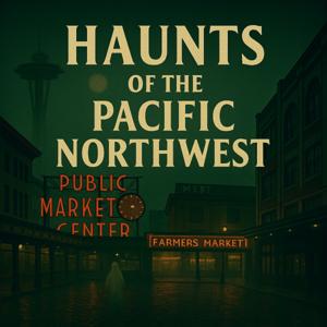 Haunts of the Pacific Northwest