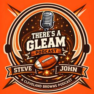 There's A Gleam Podcast: A Cleveland Browns Podcast