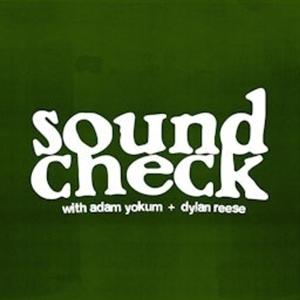 Soundcheck with Adam Yokum + Dylan Reese