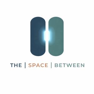 The Space Between Podcast