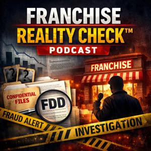 Franchise Reality Check™ Podcast