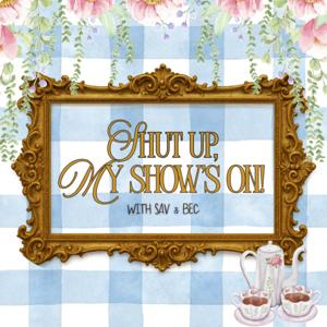 Shut Up, My Show's On!