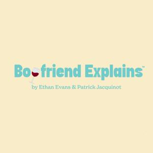 Boyfriend Explains