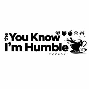 You Know I’m Humble