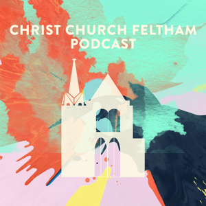 Christ Church Feltham Podcast