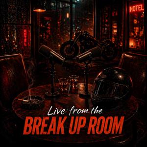 Live Reporting from the Break Up Room Podcast