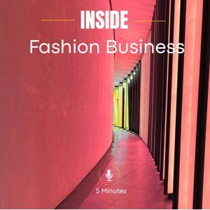 5 Minutes – Inside Fashion Business