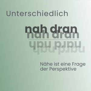 Unterschiedlich nah dran