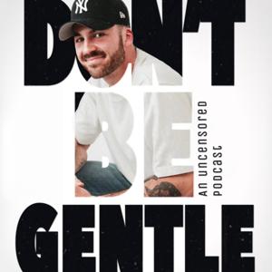 Don’t Be Gentle