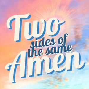 Two sides of the same Amen