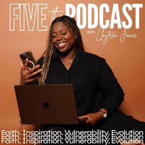 Five the Podcast with Lloytrea Jonae