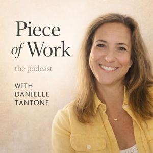 Piece of Work with Danielle Tantone