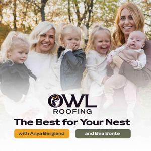 The Best For Your Nest: Owl Roofing Podcast
