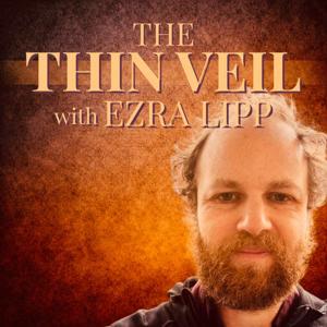 The Thin Veil with Ezra Lipp