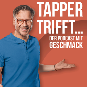 Tapper trifft... Der Podcast mit Geschmack!