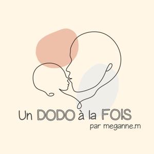 Un Dodo à la Fois – le podcast de meganne.m qui accompagne le sommeil des enfants
