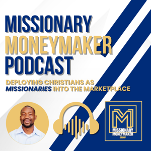 Missionary Moneymaker with Podcast