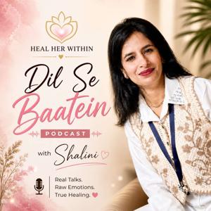 Heal Her Within™-Dil Se Baatein With Shalini