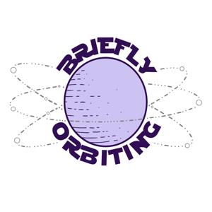 Briefly Orbiting