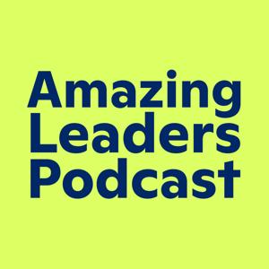 The Amazing Leaders Podcast