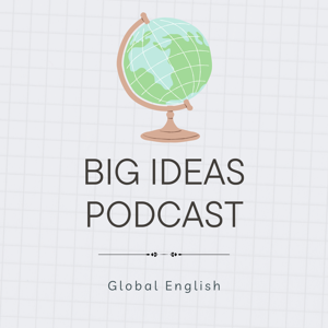 Big Ideas Pod: Global English