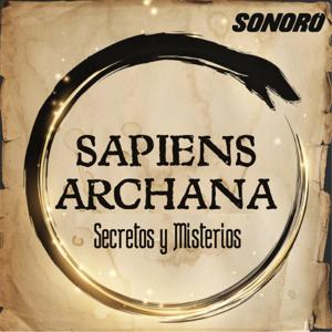 Sapiens Archana: Secretos y Misterios by Sonoro