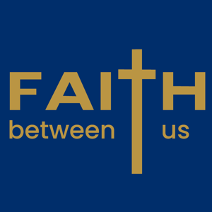 Holy Circle: Faith Between Us Podcast