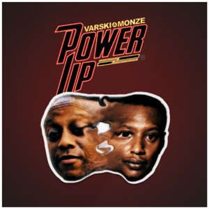 Varski & Monze Power Up