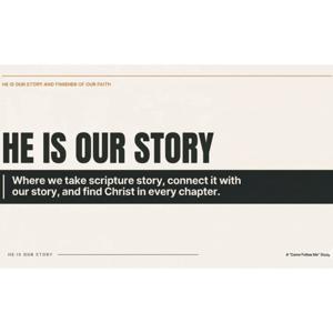 He Is Our Story