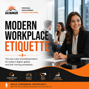 Modern Workplace Etiquette: Professional Communication, Business Etiquette, and Career Skills