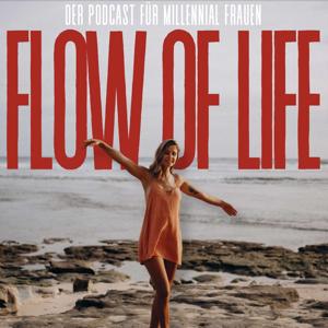 Flow Of Life - Der Podcast für Millennial Frauen