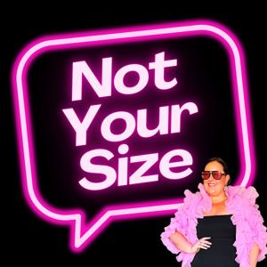 Not Your Size