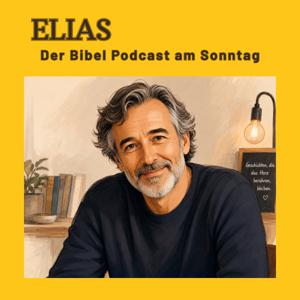 ELIAS — Der Bibel Podcast am Sonntag