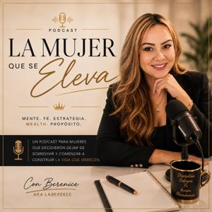 La Mujer que Se Eleva - Labereee Podcast