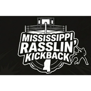 MISSISSIPPI RASSLIN' KICKBACK