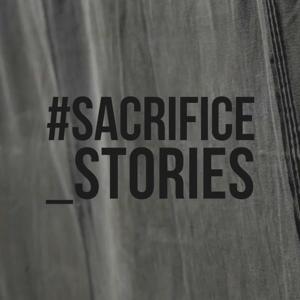 #Sacrifice_Stories Podcast
