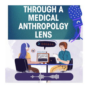Through A Medical Anthropology Lens