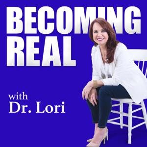 Becoming Real with Dr. Lori