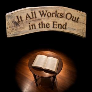 It All Works Out in the End