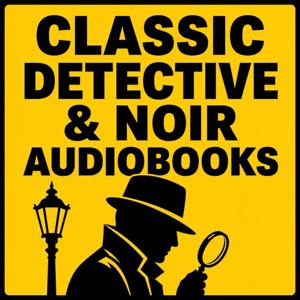 Classic Detective & Noir Audiobooks: Private Detectives, Murder Mysteries & Dark Crime Stories