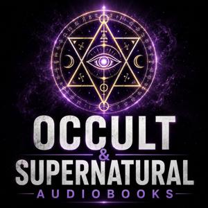 Occult & Supernatural Audiobooks: Forbidden Rituals, Esoteric Texts & Paranormal Tales