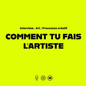 Comment Tu Fais L'Artiste