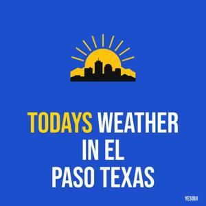 Todays weather in El Paso Texas