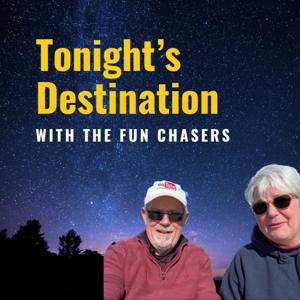 Tonight's Destination With The Fun Chasers