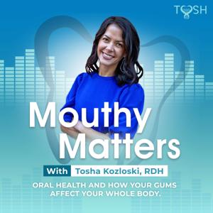 Mouthy Matters: Oral Health and How Your Gums Affect Your Whole Body
